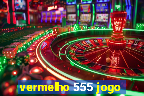 vermelho 555 jogo